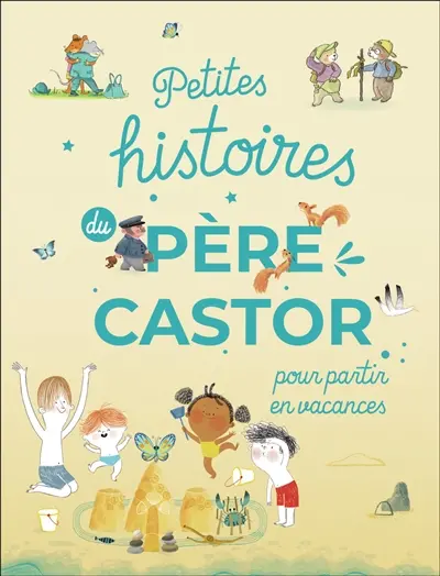 Petites histoires du Père Castor pour partir en vacances