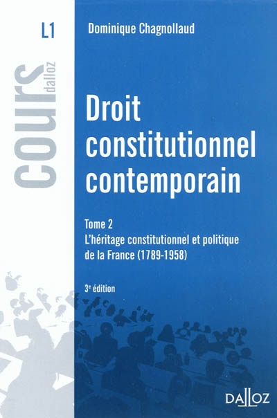 Droit constitutionnel contemporain. Vol. 2. L'héritage constitutionnel et politique de la France (1789-1958)