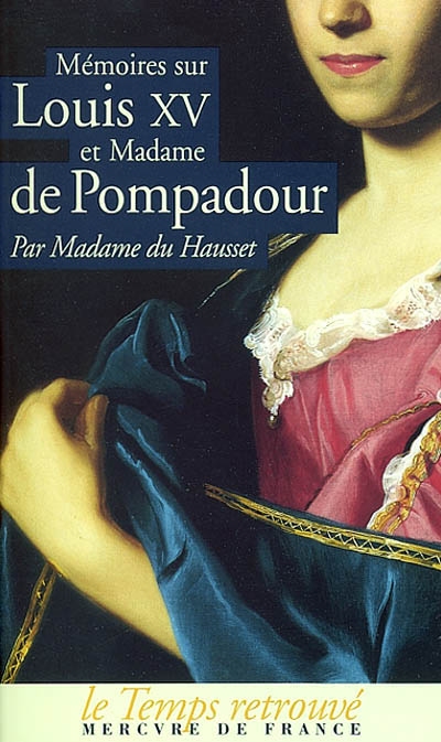 Mémoires de madame Du Hausset sur Louis XV et madame de Pompadour