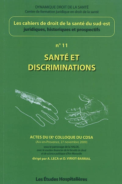 Cahiers de droit de la santé du Sud-Est, n° 11. Santé et discriminations : actes du IXe colloque du CDSA, Aix-en-Provence, 27 novembre 2009