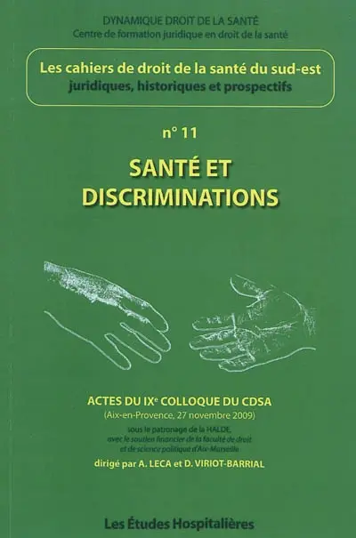 Cahiers de droit de la santé du Sud-Est, n° 11. Santé et discriminations : actes du IXe colloque du CDSA, Aix-en-Provence, 27 novembre 2009
