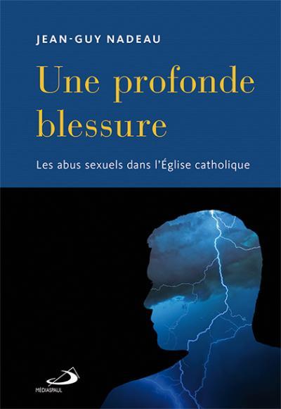 Une profonde blessure : les abus sexuels dans l'Eglise catholique
