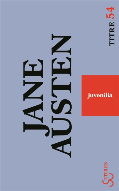 Juvenilia : et autres textes