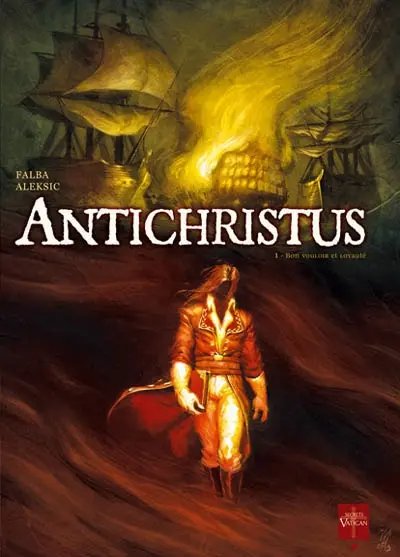 Antichristus. Vol. 1. Bon vouloir et loyauté