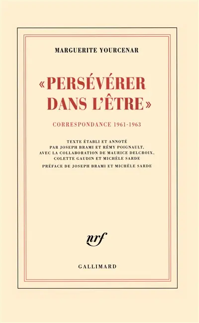 D'Hadrien à Zénon. Vol. 3. Persévérer dans l'être : correspondance 1961-1963
