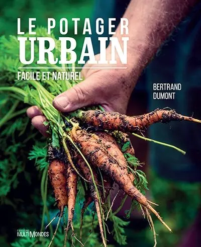Le potager urbain : Facile et naturel