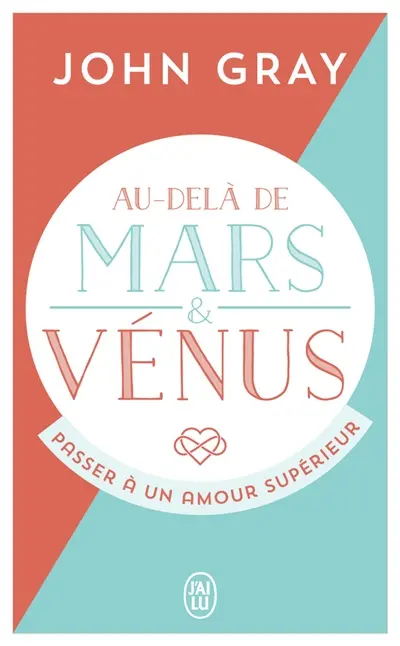Au-delà de Mars et Vénus : passer à un amour supérieur