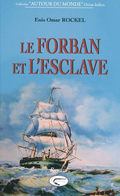 Le forban et l'esclave : les amoureux de l'île Bourbon, 1691-1700