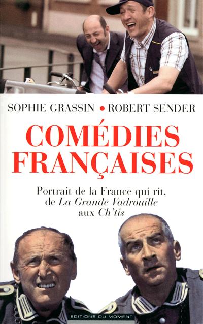 Comédies françaises : portrait de la France qui rit, de La grande vadrouille aux Ch'tis
