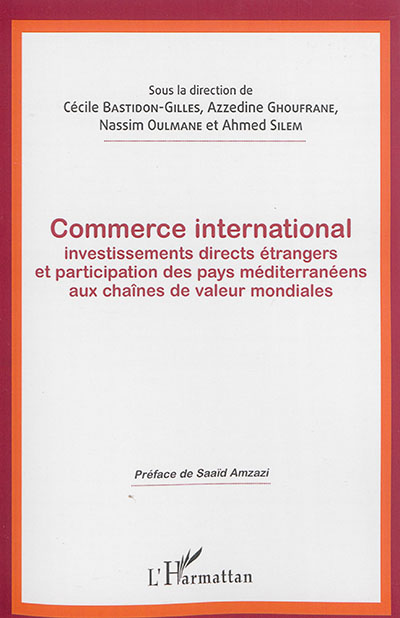 Commerce international, investissements directs étrangers et participation des pays méditerranéens aux chaînes de valeur mondiales