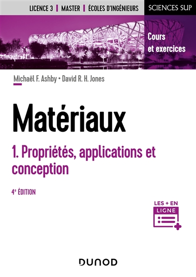 Matériaux. Vol. 1. Propriétés, applications et conception : cours et exercices : Licence 3, master, écoles d'ingénieurs