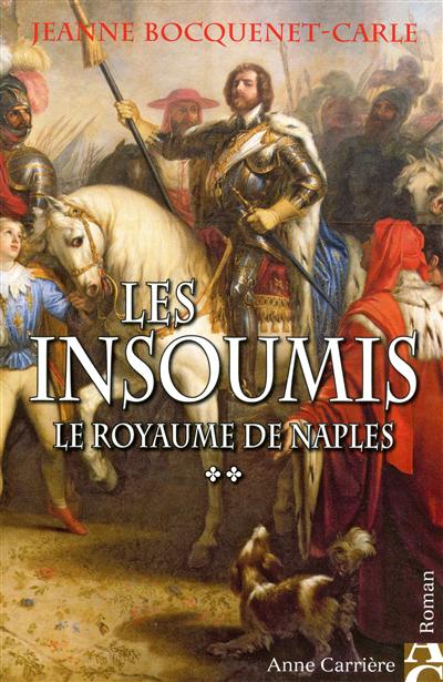 Les insoumis. Vol. 2. Le royaume de Naples