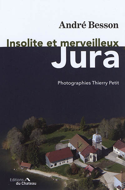 Insolite et merveilleux Jura