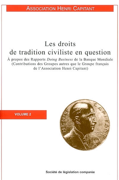 les droits de tradition civiliste en question : à propos des rapports doing business de la banque mondiale. vol. 2