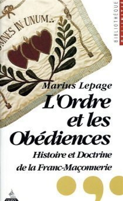 L'Ordre et les obédiences : histoire et doctrine de la franc-maçonnerie