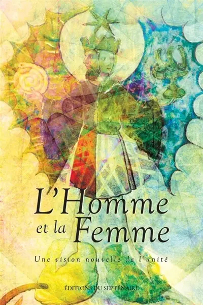 L'HOMME ET LA FEMME : Une vision nouvelle de l'unité