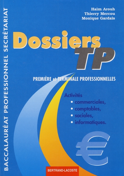 Dossiers de TP : première et terminale professionnelle, travaux professionnels, baccalauréat professionnel secrétariat