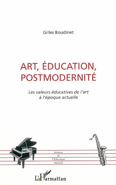 Art, éducation, postmodernité : les valeurs éducatives de l'art à l'époque actuelle