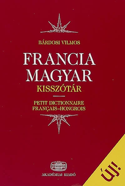 Francia-magyar kisszotar. Petit dictionnaire français-hongrois