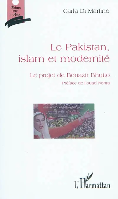 Pakistan, islam et modernité : le projet de Benazir Bhutto
