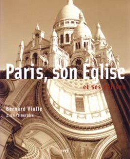 Paris, son Église et ses églises. Vol. 2. Itinéraire