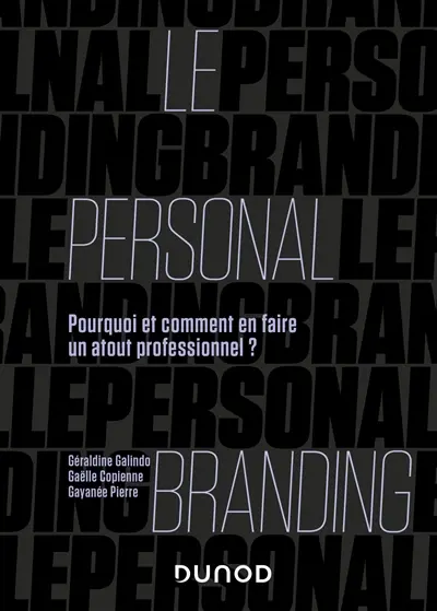 Le personal branding : pourquoi et comment en faire un atout professionnel ?