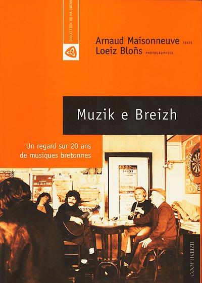 Muzik e Breizh : 20 ans de musiques bretonnes
