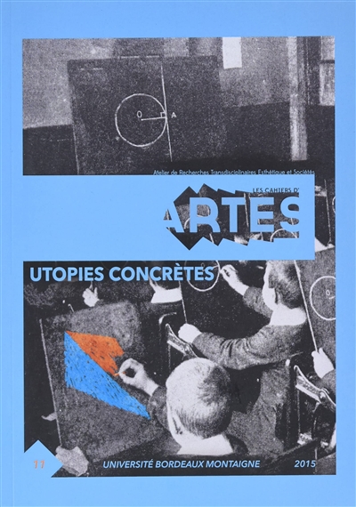 Cahiers d'ARTES (Les), n° 11. Utopies concrètes