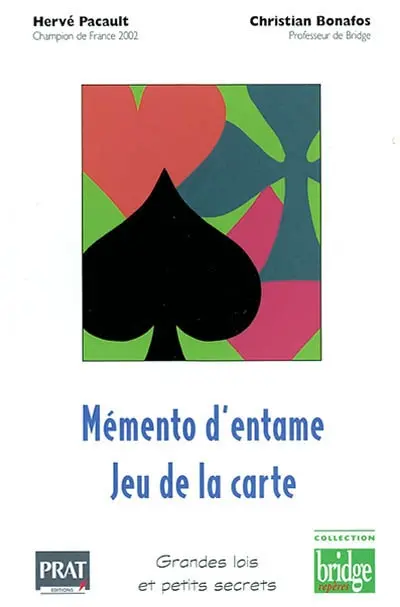 Mémento d'entame, jeu de la carte : grandes lois et petits secrets