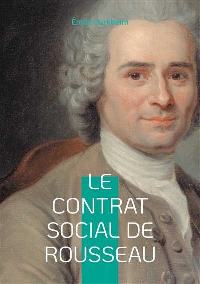 Le contrat social de Rousseau : Une analyse approfondie de la théorie démocratique et de la pensée rousseauiste