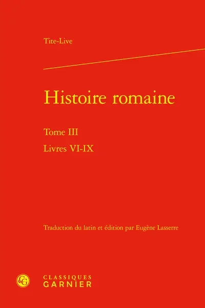 Histoire romaine. Vol. 3. Livres VI-IX