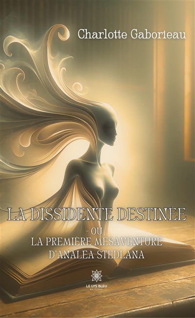 La dissidente destinée ou...