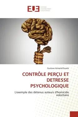 CONTROLE PERCU ET DETRESSE PSYCHOLOGIQUE : L'exemple des détenus auteurs d'homicide volontaire