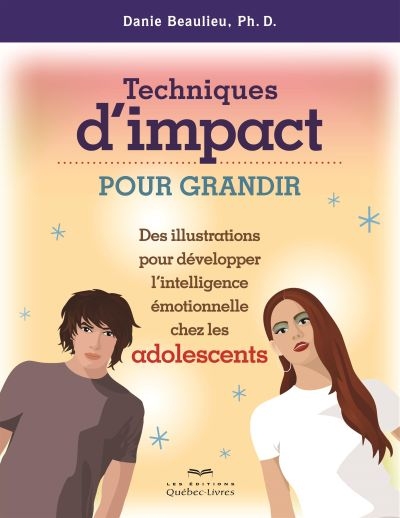 Techniques d'impact pour grandir : Des illustrations pour développer l'intelligence émotionnelle chez les adolescents