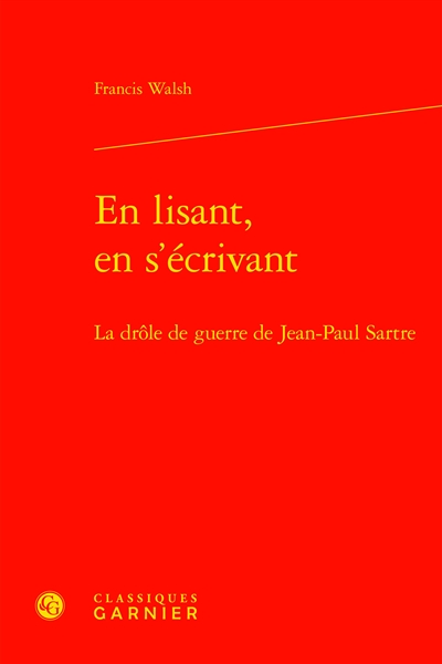 En lisant, en s'écrivant : la drôle de guerre de Jean-Paul Sartre