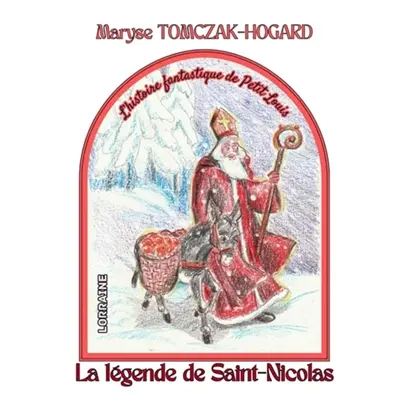 LA LEGENDE DE SAINT NICOLAS : l'histoire fantastique de Petit-Louis