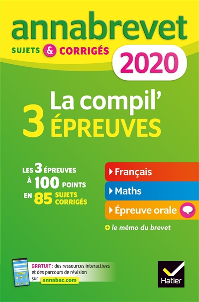 La compil' 3 épreuves : français, maths, épreuve orale : 2020