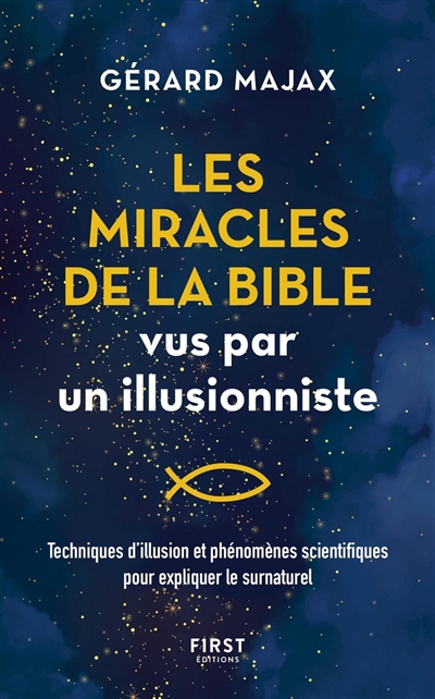Les miracles de la Bible vus par un illusionniste : techniques d'illusion et phénomènes scientifiques pour expliquer le surnaturel