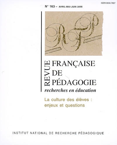 Revue française de pédagogie, n° 163. La culture des élèves : enjeux et questions
