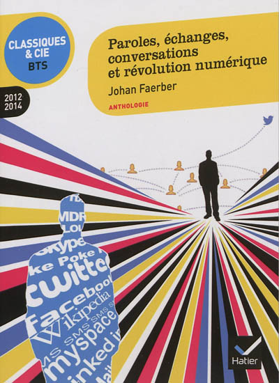 Paroles, échanges, conversations et révolution numérique : anthologie : 2012-2014