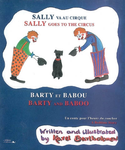 Sally va au cirque. Sally goes to the circus. Barty et Babou. Barty and Baboo