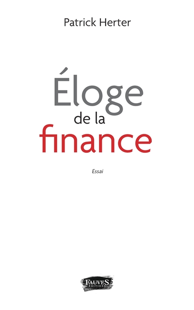 Eloge de la finance : essai
