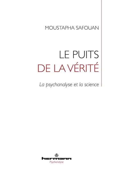 Le puits de la vérité : la psychanalyse et la science