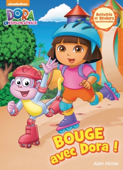 Bouge avec Dora ! : activités et stickers repositionnables
