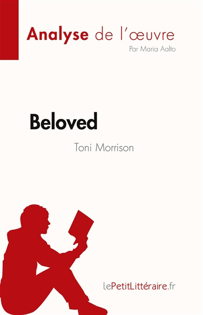 Beloved de Toni Morrison (Analyse de l'œuvre) : Résumé complet et analyse détaillée de l'œuvre