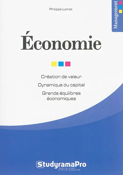 Economie : création de valeur, dynamique du capital, grands équilibres économiques
