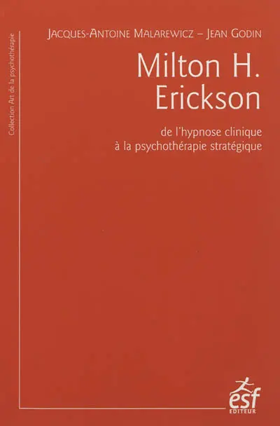 Milton H. Erickson : de l'hypnose clinique à la psychothérapie stratégique