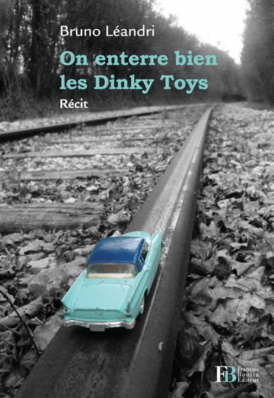 On enterre bien les Dinky Toys : récit