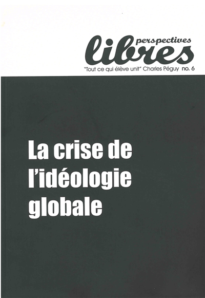 Perspectives libres, n° 6. La crise de l'idéologie globale