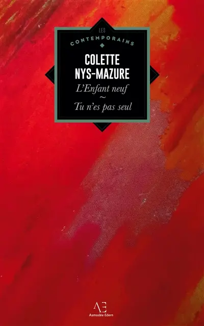 L’enfant neuf, suivi de Tu n’es pas seul